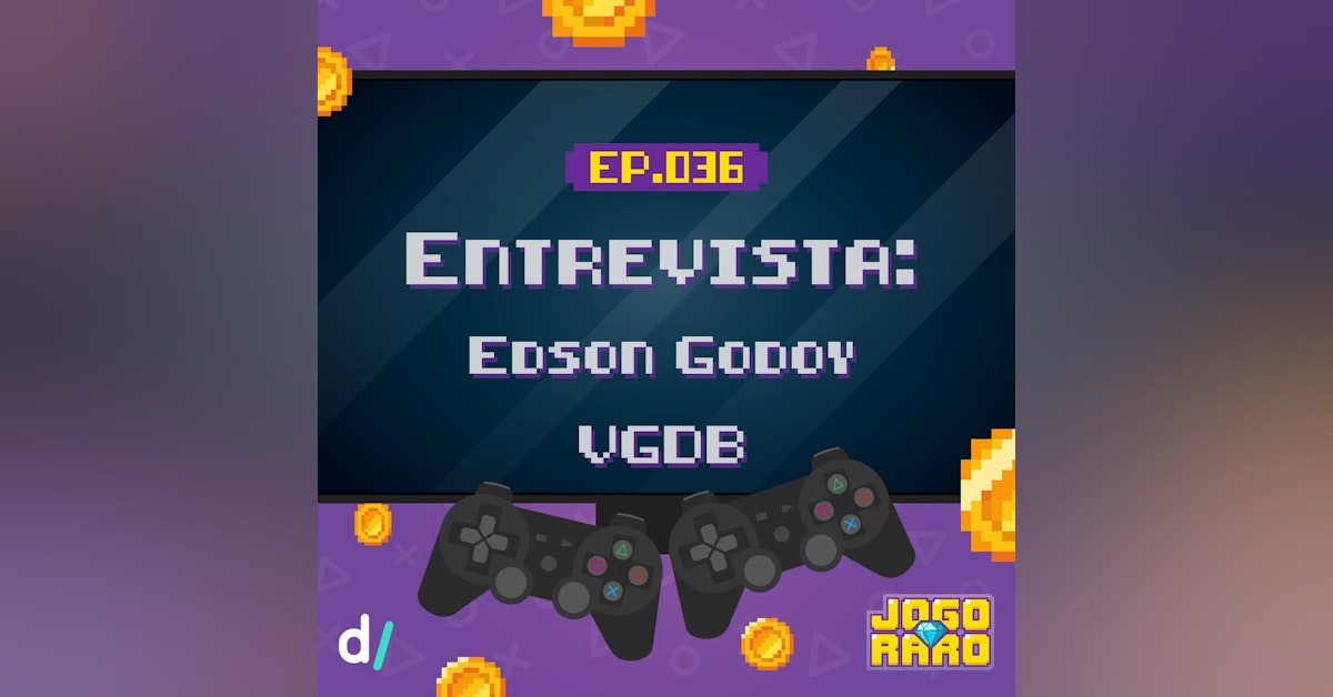 Ep. 36 - Entrevista: Edson Godoy (VGDB) Fullset do Wii U