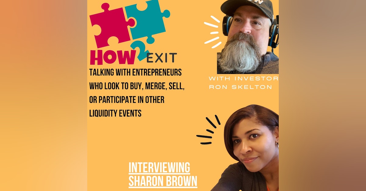 How2Exit Episode 10: Sharon Brown -  an investor, speaker and launch fanatic.