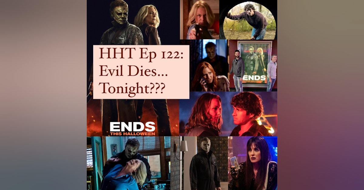 Ep 122: Evil Dies... Tonight???