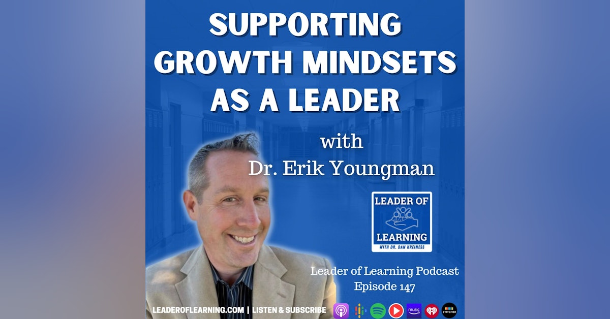 Supporting Growth Mindsets as a Leader with Dr. Erik Youngman