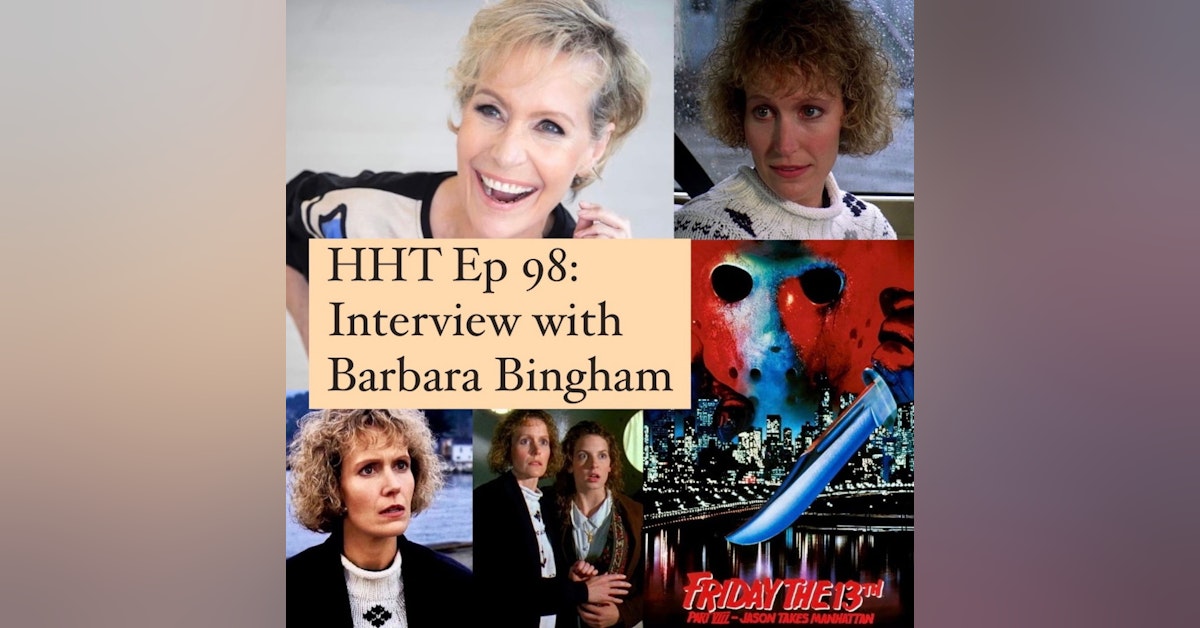 Ep 98: Interview w/Barbara Bingham from "F13 Pt 8: Jason Takes Manhattan"
