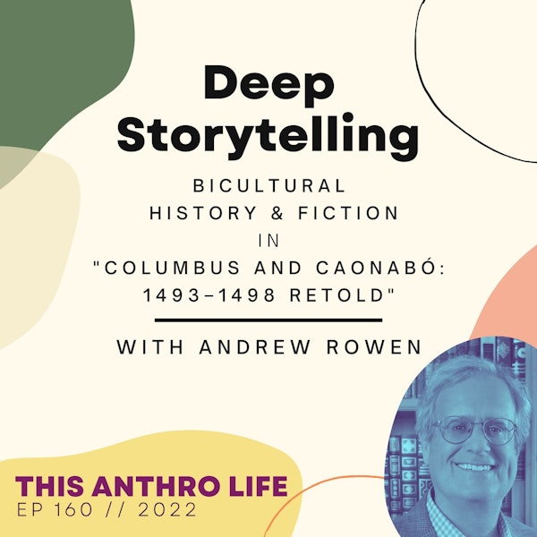 Deep Storytelling: Bicultural History and Fiction with Andrew Rowen Image