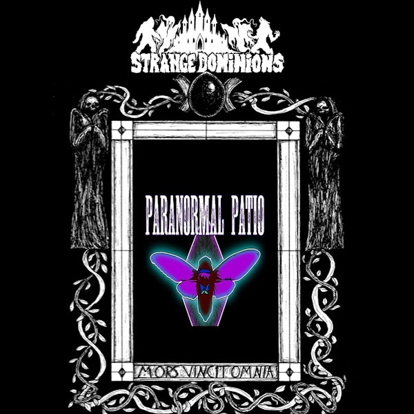 Strange Dominions Episode 17: Exploring the anomalous with Jason Andrews From Paranormal Patio Podcast