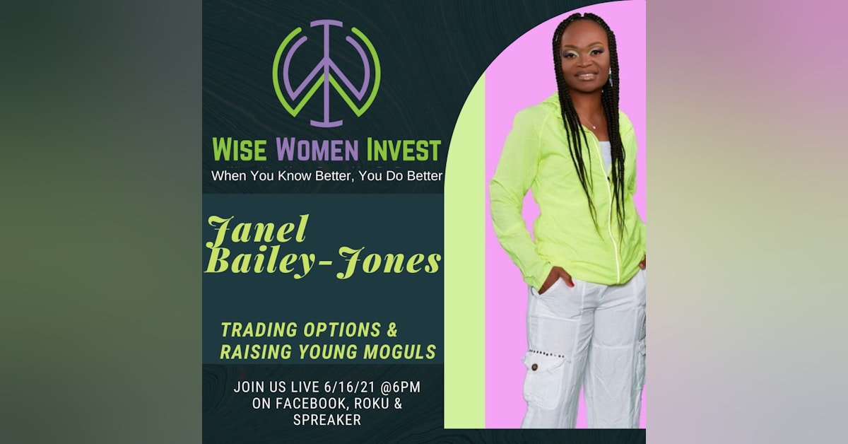 Janel Bailey-Jones Trading Options & Raising Young Moguls