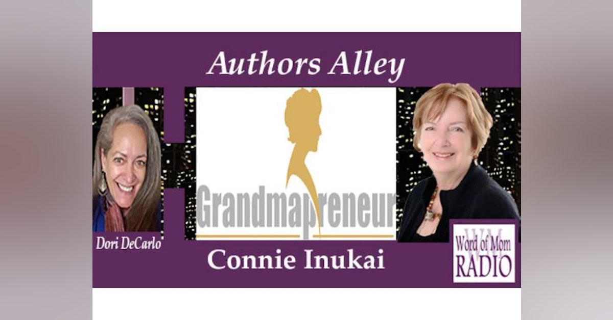 Grandmapreneuer Connie Inukai Shares on the Authors Alley on Word of Mom Radio