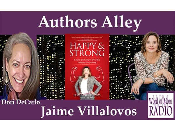 Jaime Villalovos Shares Happy & Strong in the Authors Alley on Word of Mom Radio Image