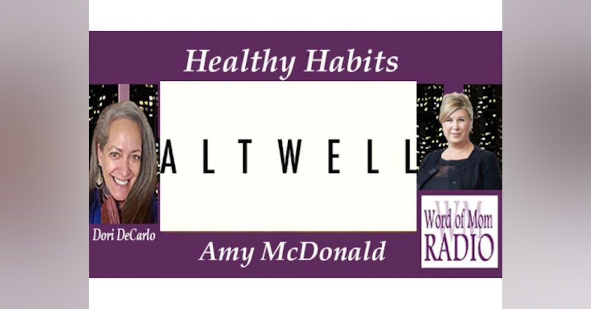 Amy McDonald Shares Altwell.com on Healthy Habits on Word of Mom Radio
