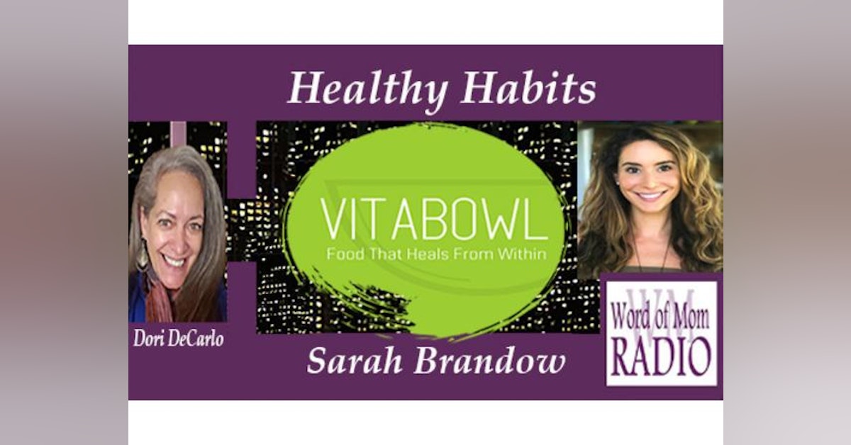 VitaBowl Co-Founder Sarah Brandow Shares on Healthy Habits on Word of Mom Radio