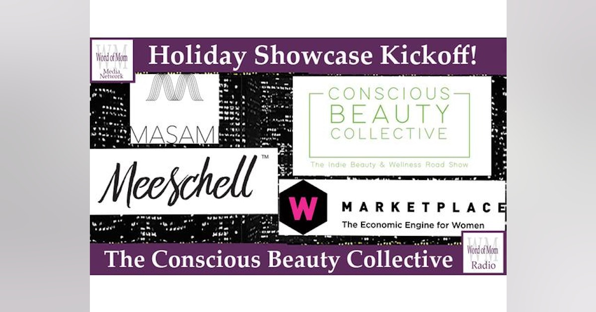 Conscious Beauty Collective Holiday Showcase Kick-Off on Word of Mom Radio