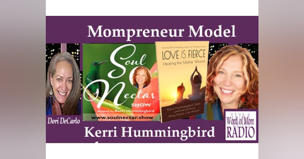 Soul Guide Kerri Hummingbird on The Mompreneur Model on Word of Mom Radio