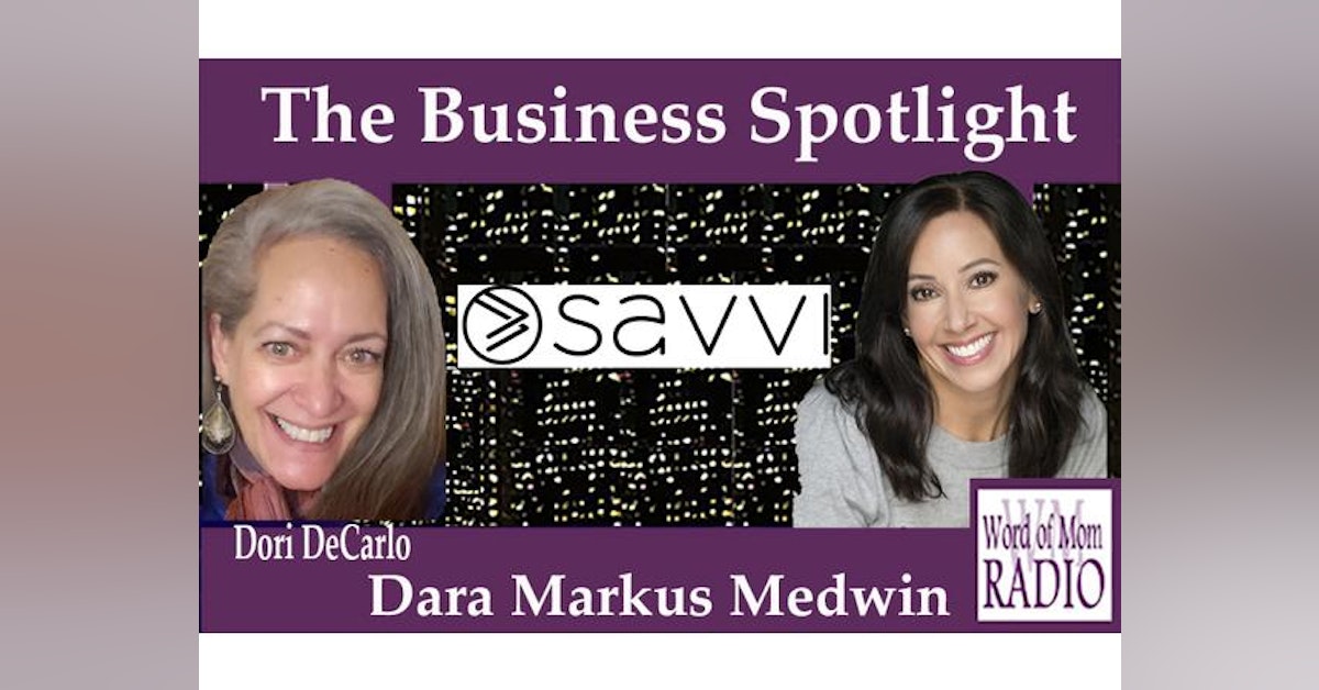Savvi Managing Partner Dara Markus Medwin on The Business Spotlight on WoMRadio