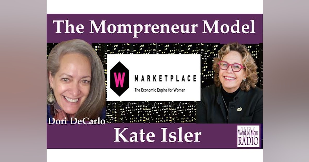 TheWMarketplace Co-Founder Kate Isler on The Mompreneur Model on Word of Mom
