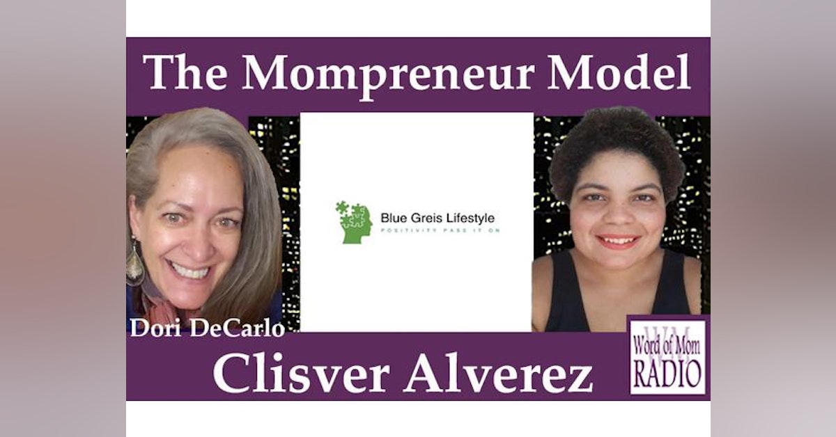 Mental Health Coach Clisver Alverez on Word of Mom Radio's Mompreneur Model