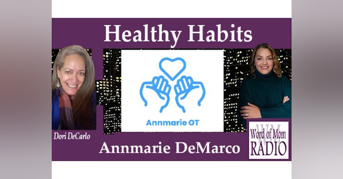 Occupational Therapist Annmarie DeMarco on Healthy Habits on Word of Mom Radio