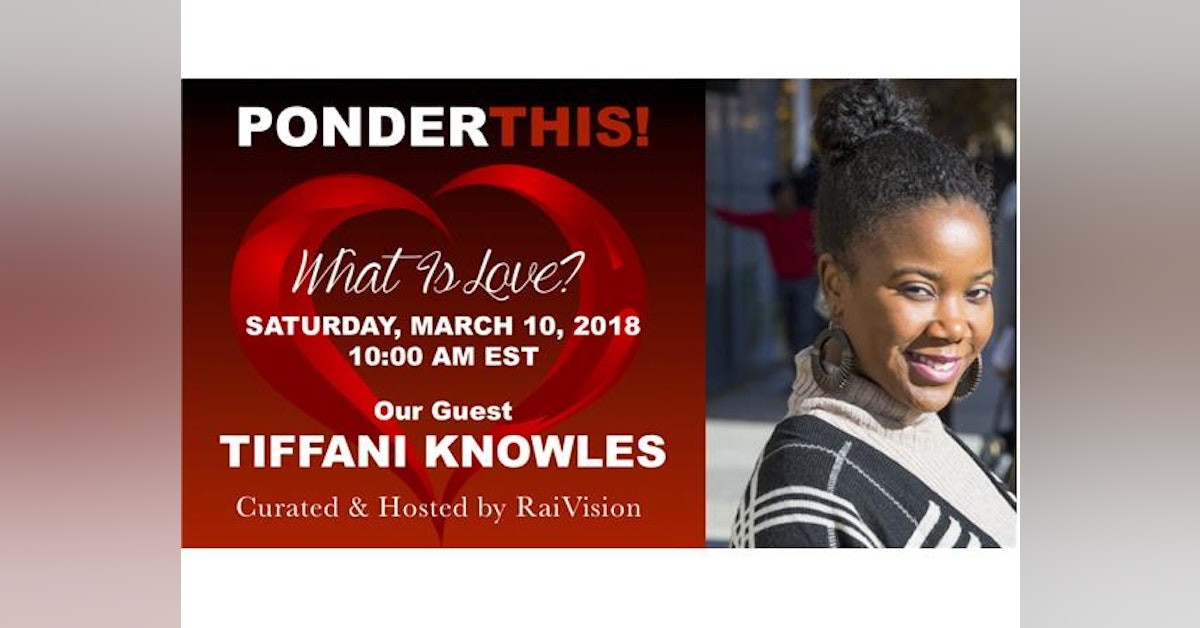 PonderThis! What is Love? with Tiffani Knowles