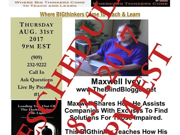 Maxwell Ivey: TheBlindBlogger.net ( Service Announcements - Rescheduled ) Image