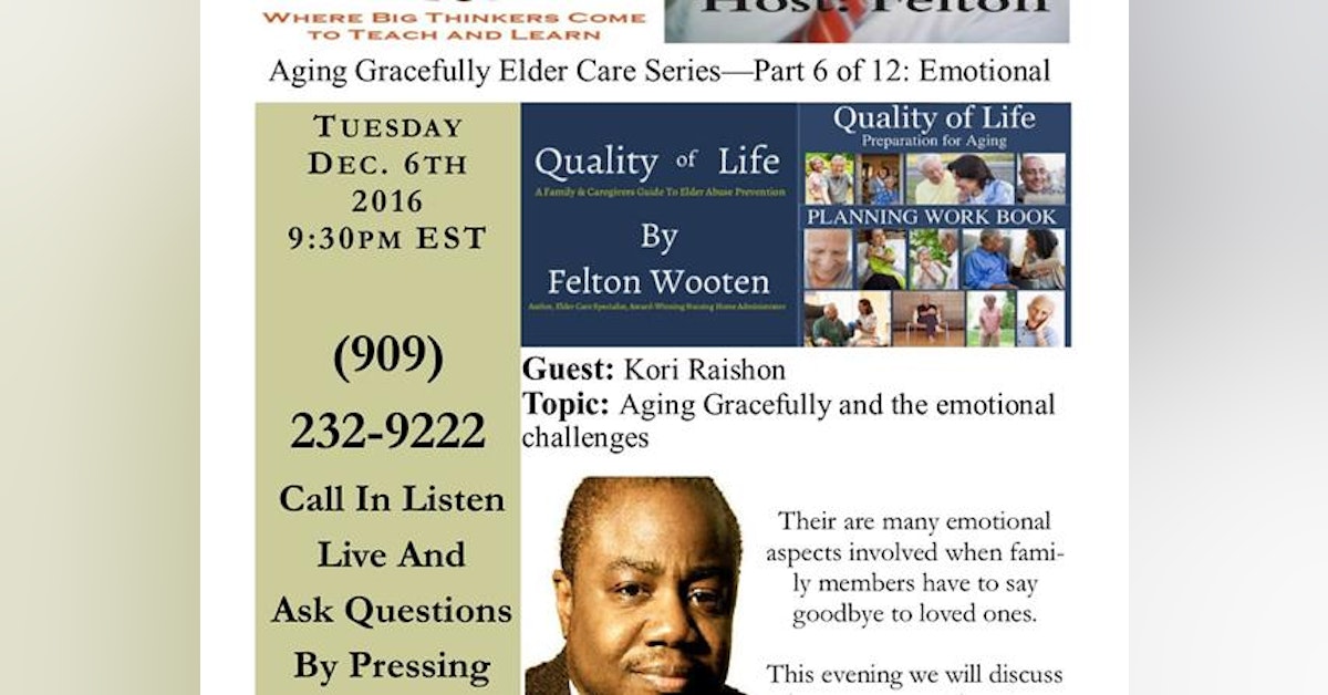 Aging Gracefully Elder Care Series - Host Felton Wooten pt 6 of 12 Emotional