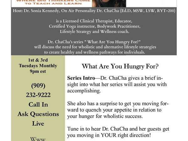 "What Are You Hungry For" Series with host Dr. ChaCha - Wholistic Empowerment Image