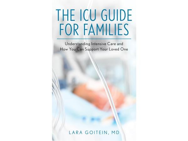 Lara Goitein, MD - Understanding Intensive Care - A Guide for Families Image
