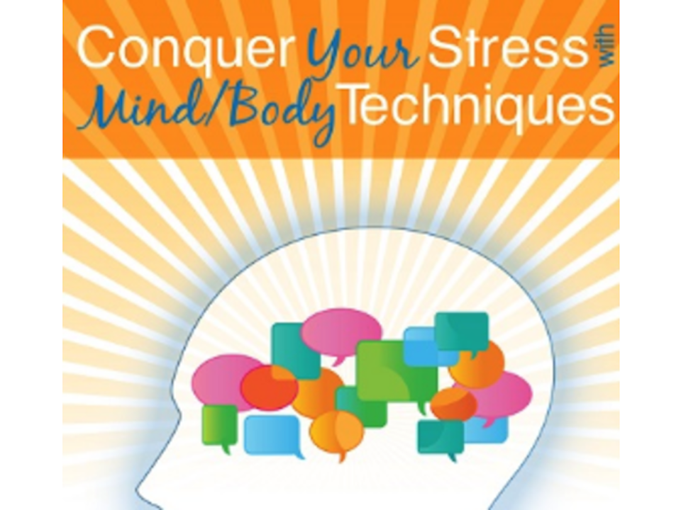 Dr. Kathy Gruver - Conquer Your Stress with Mind/Body Techniques