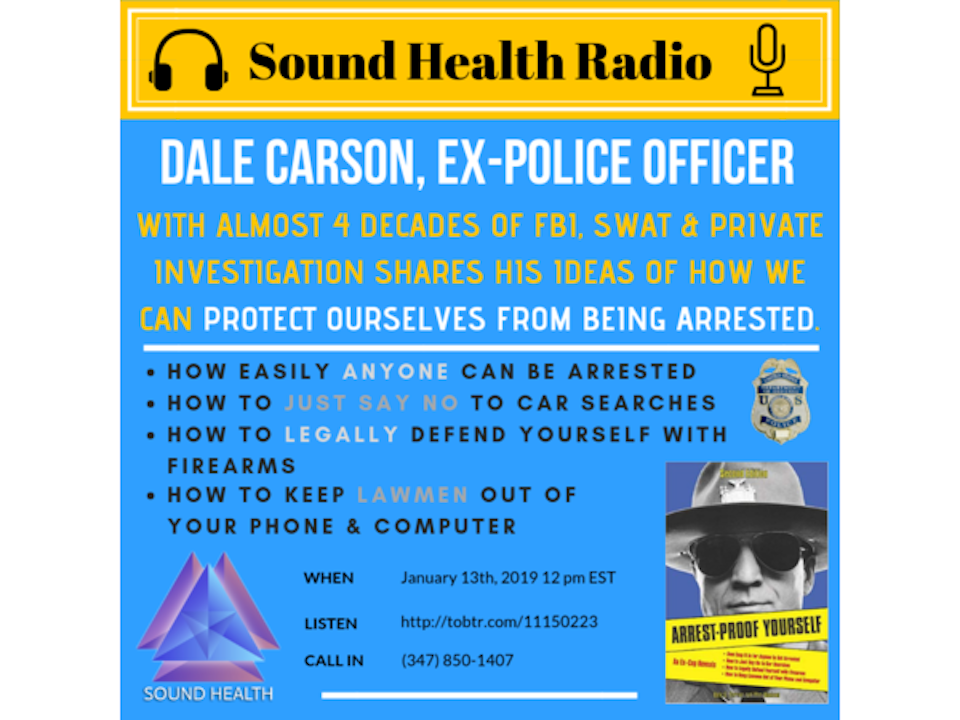 Afraid of the Police? -'Arrest Proof YourSelf' with Dale Carson Revisit