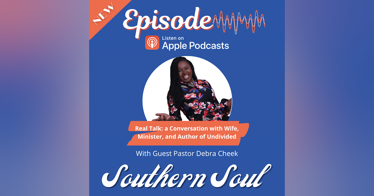 Real Talk: a Conversation with Wife, Minister, and Author of Undivided with Guest Pastor Debra Cheek