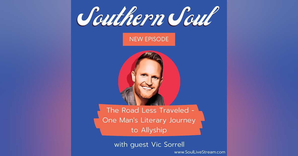 The Road Less Traveled: One Man‘s Literary Journey to Allyship featuring Vic Sorrell