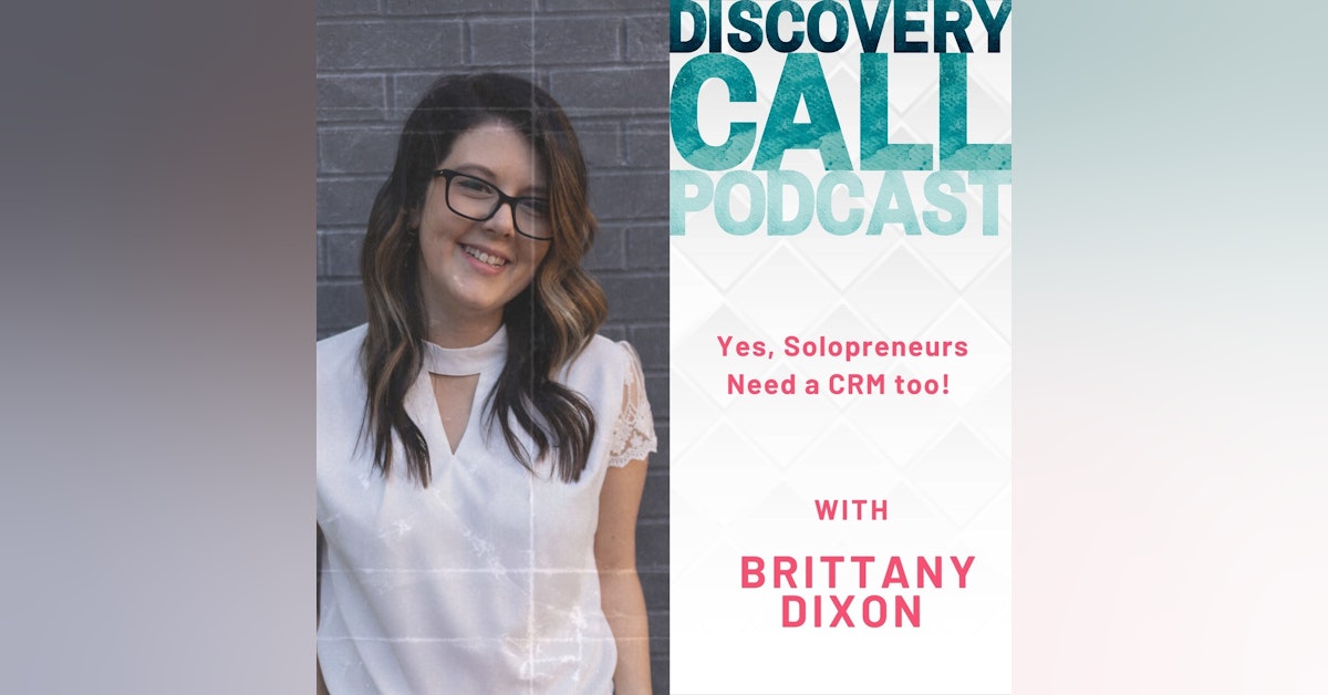 39 | Yes, solopreneurs need a CRM too! With Brittany Dixon