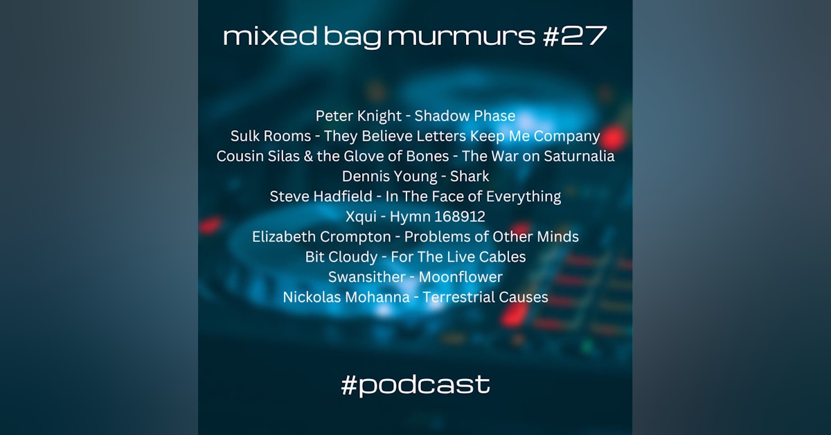 Mixed Bag Murmurs #027