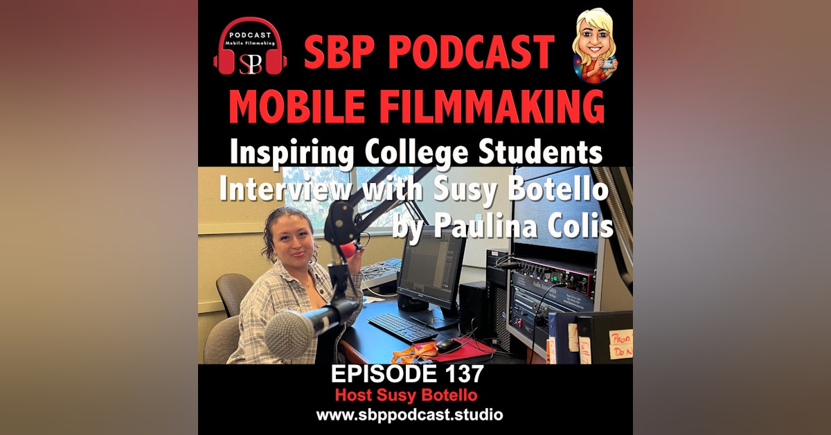 Inspiring College Students Interview with Susy Botello by Paulina Colis