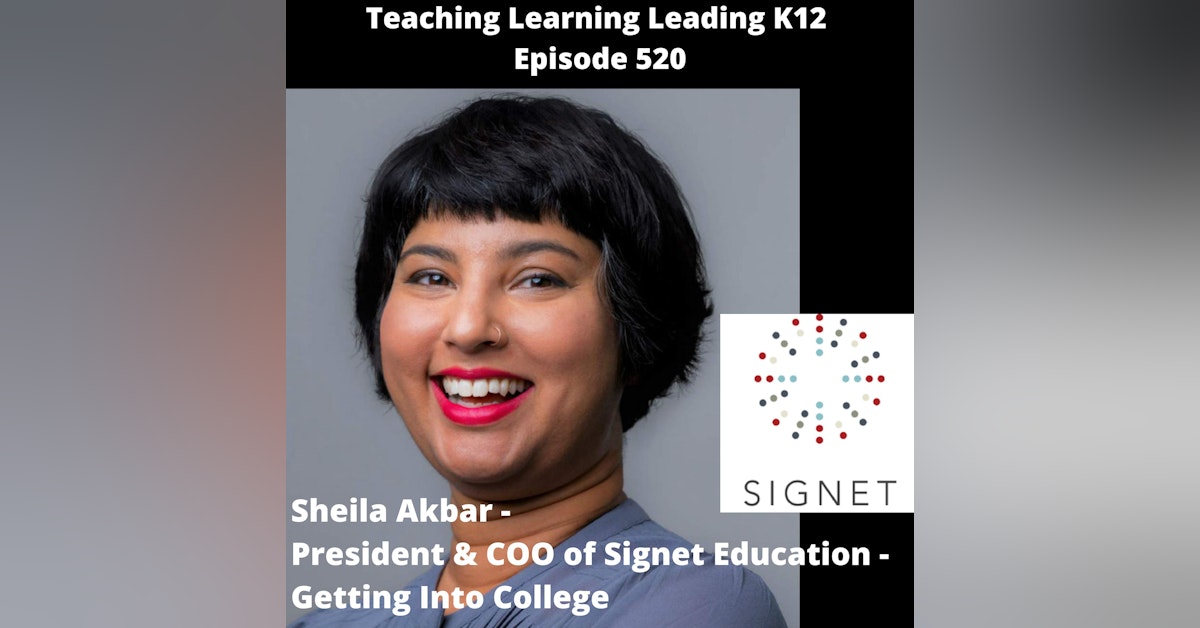 Sheila Akbar - President & COO of Signet Education - Getting Into College - 520