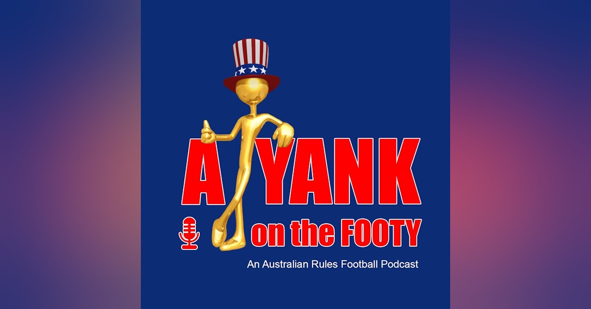 #219 - A Yank on the Footy - Most Memorable game w/ Drew Denholm, 1995 ANZAC Day
