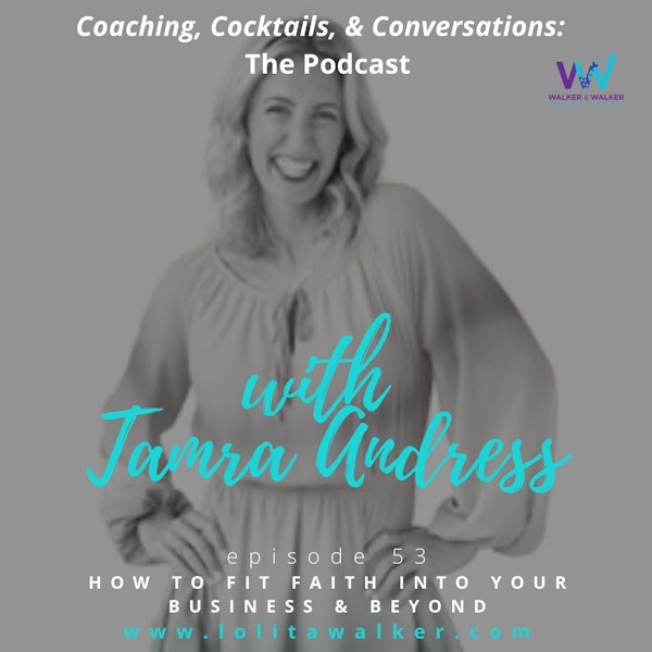 S3E53 - How to Fit Faith into Your Business & Go Beyond (with Tamra Andress)