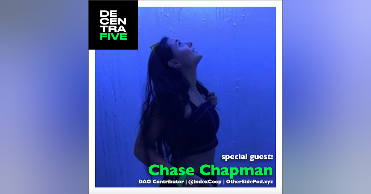 Chase Chapman, @ChaseRChapman, DAO Contributor with @IndexCoop & @OrcaProtocol, On The Other Side Podcast Host, investor in @CowfundDAO, co-founder now advisor of @Decentology | on DECENTRAFIVE