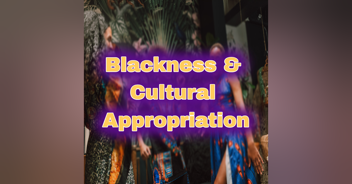 Blackness and Cultural Appropriation