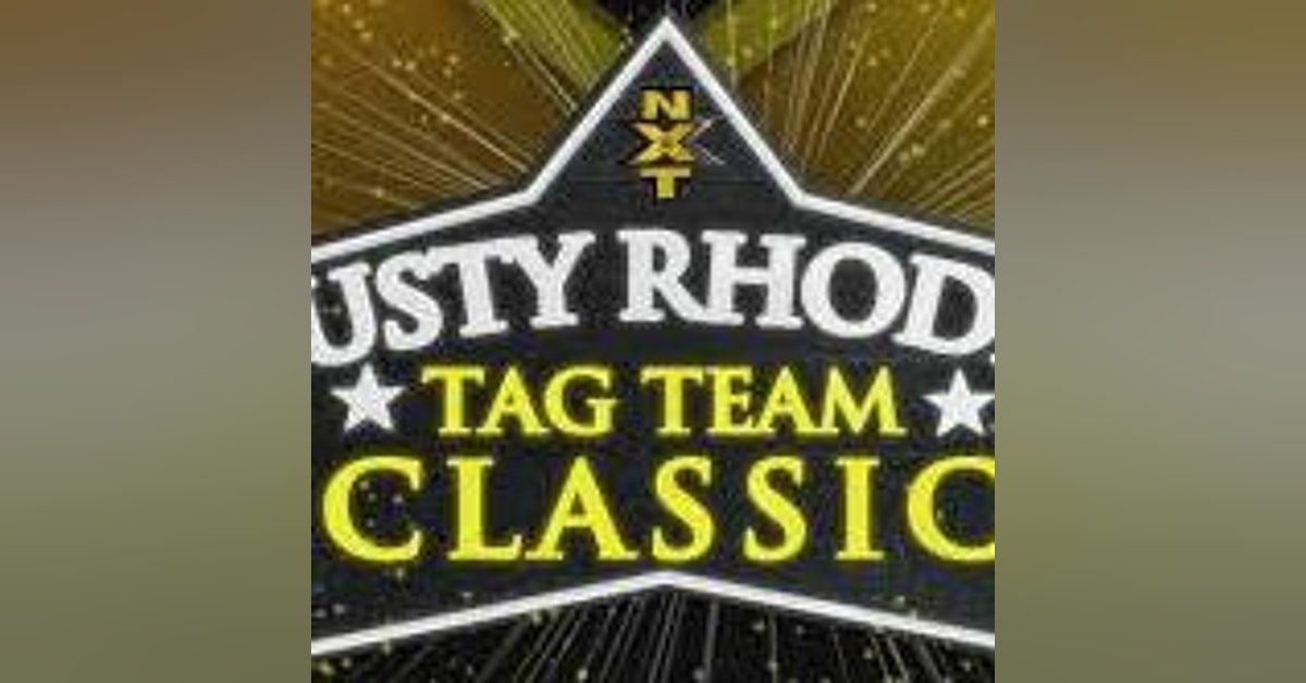 WE TALK NXT EP.115 |DUSTY CLASSIC RETURNS SOON 3/3/18|