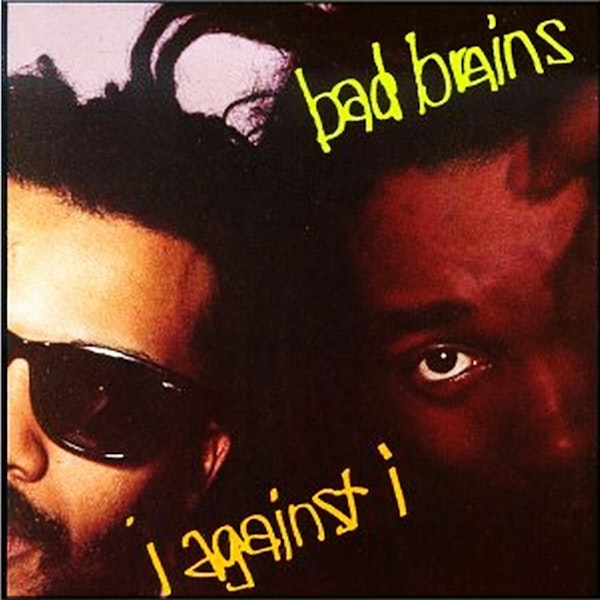 S2E55 – Bad Brains “I Against I” – with guest Camila Risso Image