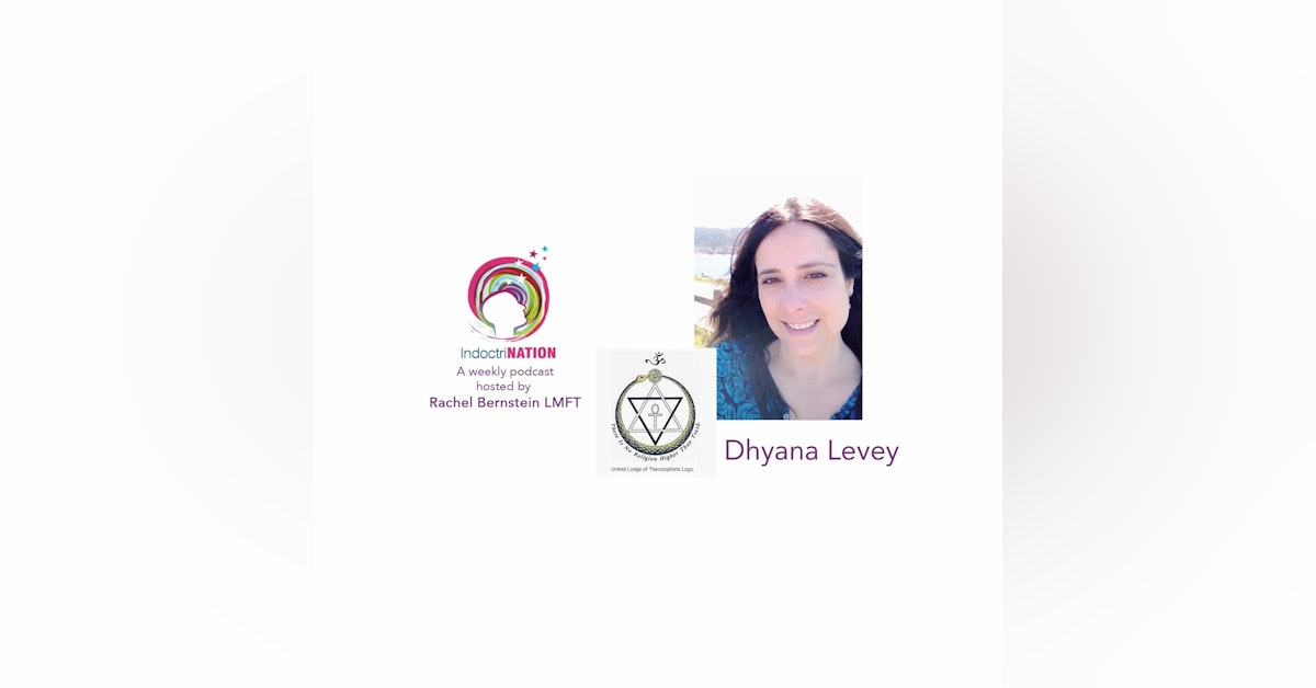 The Commune Kid w/ Dhyana Levey, ex-United Lodge of Theosophists - S2E3