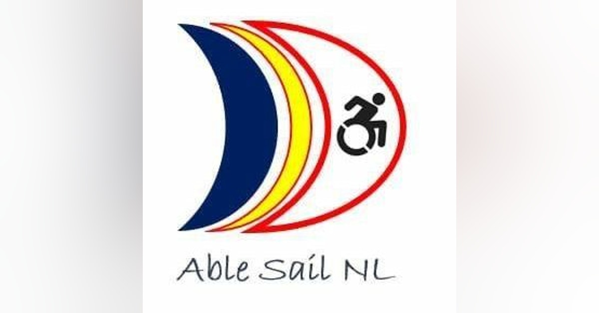 Episode 42 - Able Sail NL (sailing program for people with disabilities, President Matt Debicki)