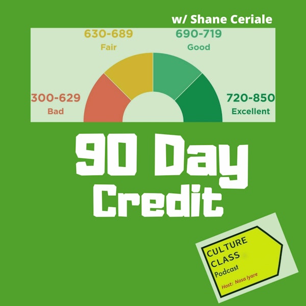 Ep 056- 90 Day Credit (w/ Shane Ceriale)