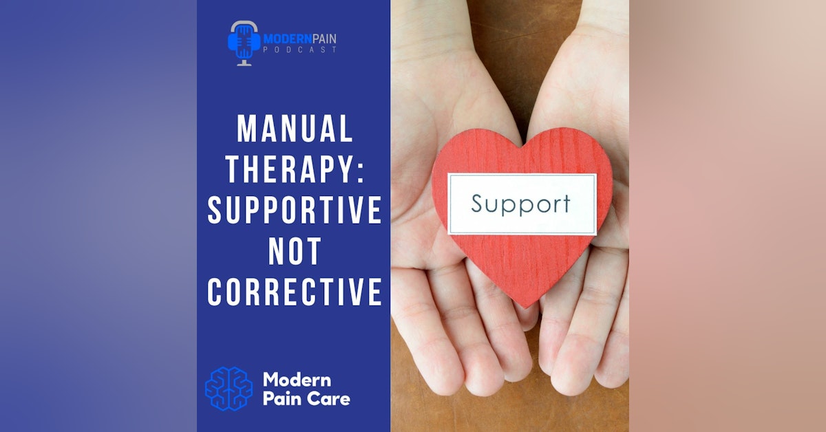 Manual Therapy: Supportive Not Corrective