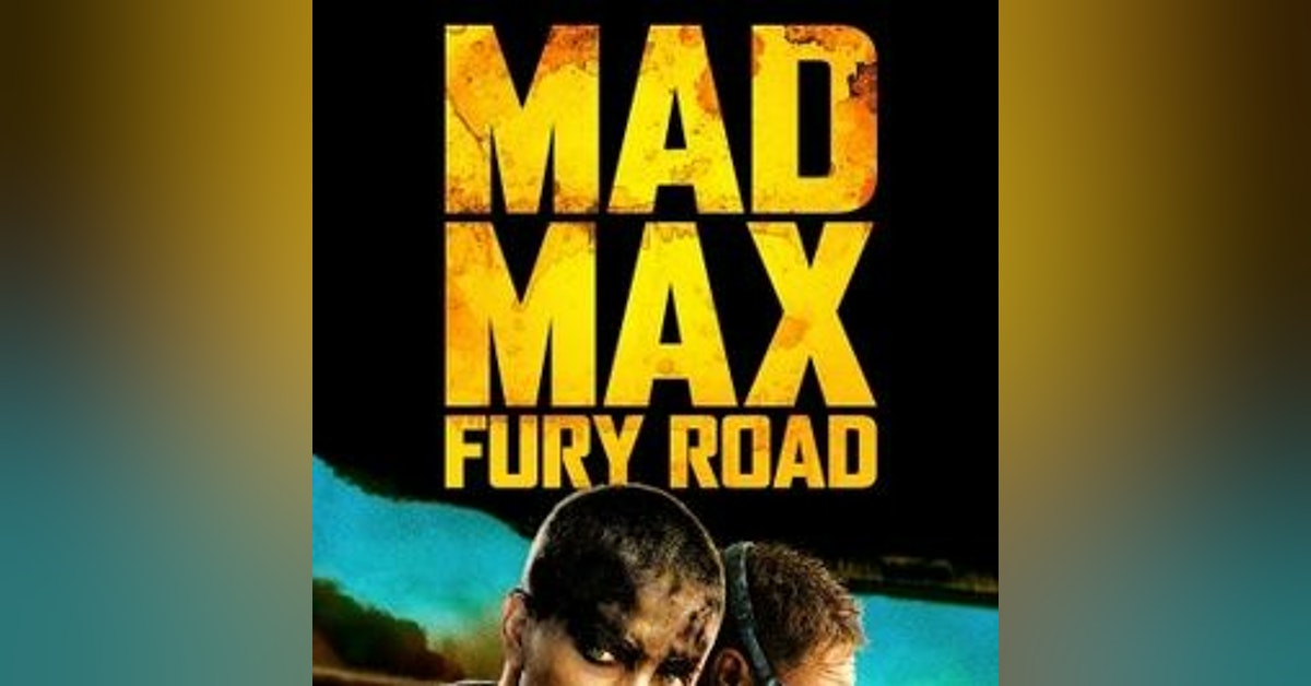 I Just Watched - Mad Max: Fury Road