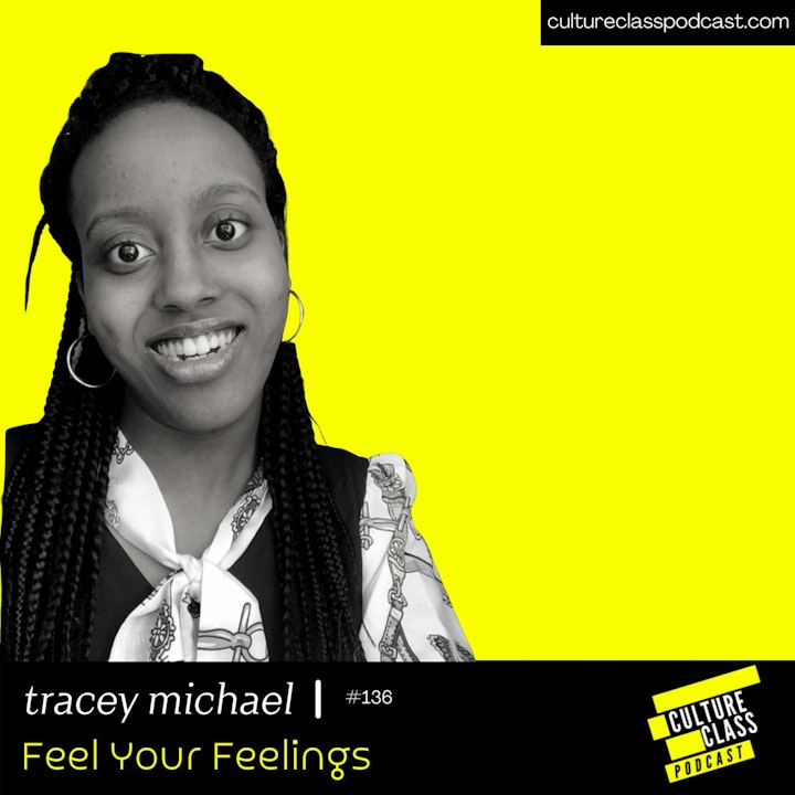 Ep 136- Feel Your Feelings (w/ Tracey Michael)