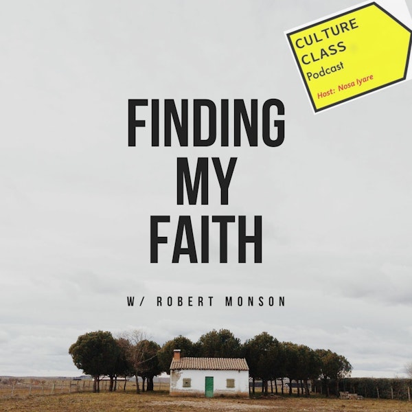EP 069- Finding My Faith (w/ Robert Monson)