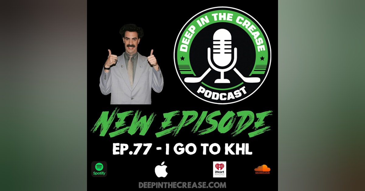 Episode 77 - I Go To KHL