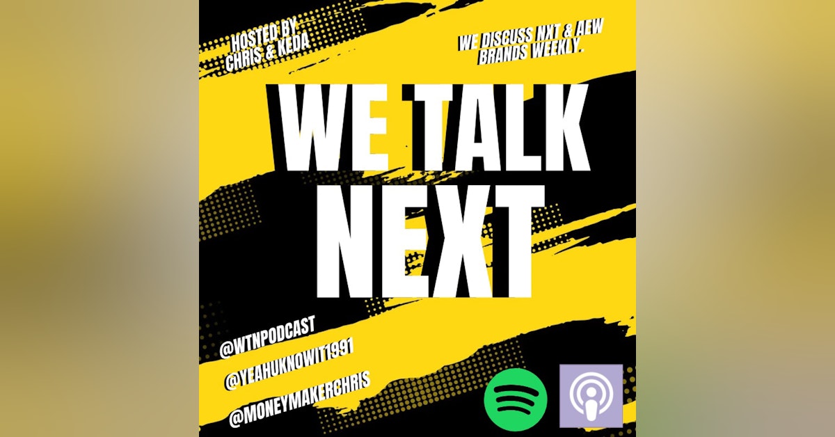 We Talk Next| It's a good week in Pro Wrestling  10/28/21
