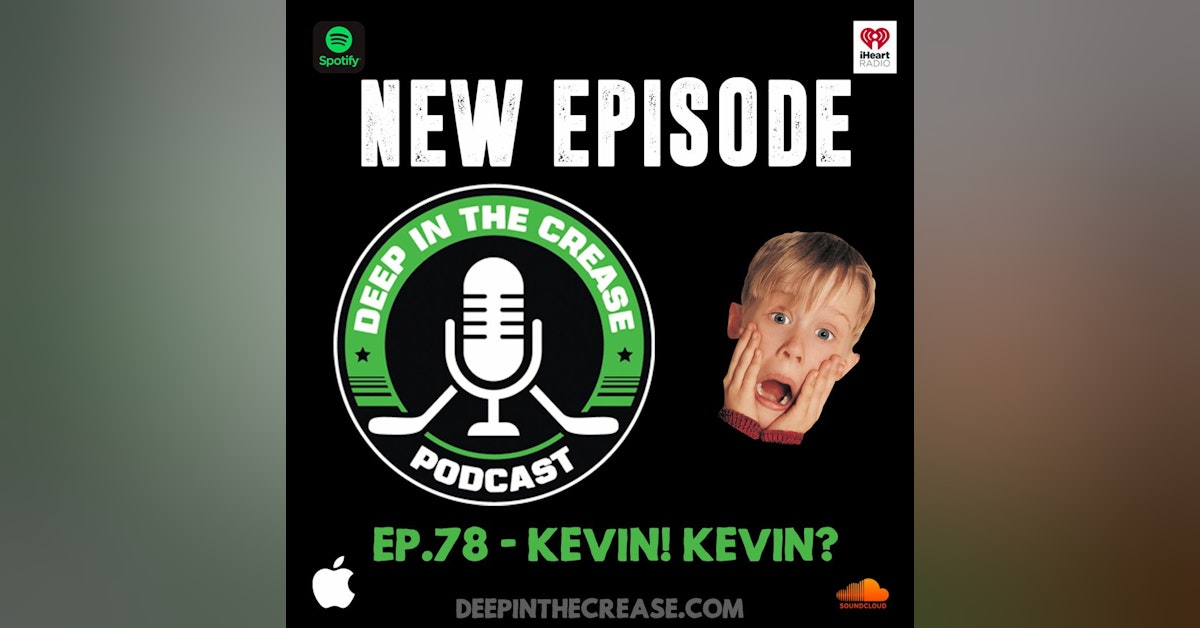 Episode 78 - Kevin! Kevin?