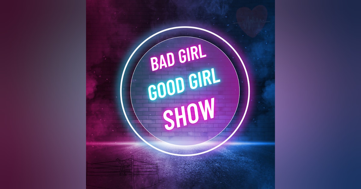 Bad Girl Good Girl Show Ep51: Solo Time with QueenJ !! 10/15/22