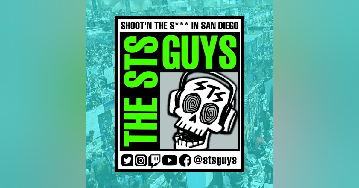 The STS Guys - Episode 220: All About SDCC (Part Two)