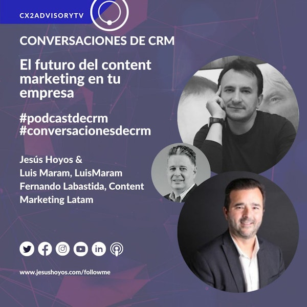 Edición Podcast: Conversaciones De CRM - El Futuro Del Content Marketing En Las Empresas Image